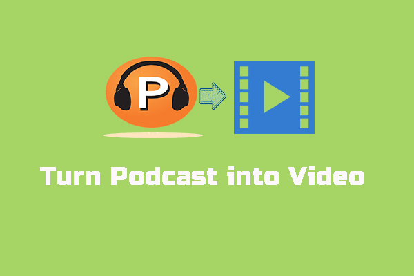 How to Turn Podcast into Video and Vice Versa Effectively