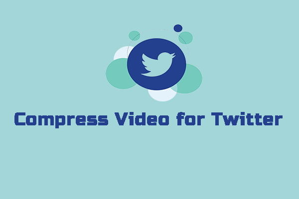 How to Compress Video for Twitter on Windows/Mac/Phone/Online