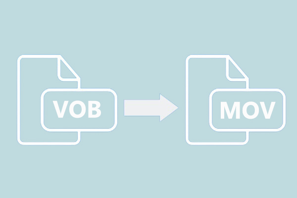 Top 4 VOB to MOV Converters for Windows/Mac/Online