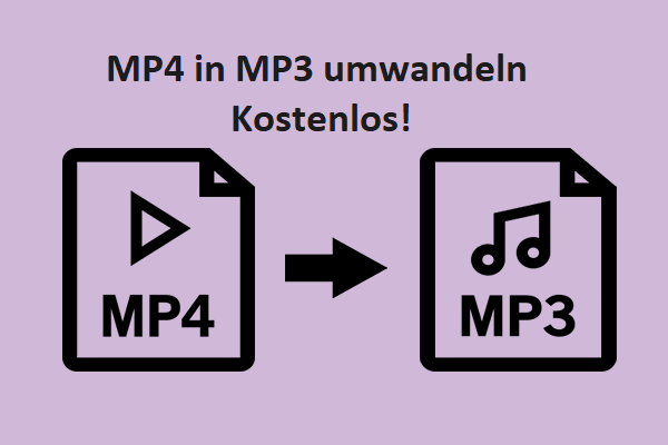 Gratis! Wie man ein MP4-Video in MP3 umwandelt (Win & Mac) – MiniTool Video Converter