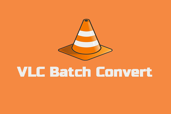 Can VLC Batch Convert Files & How to Convert Several Files in VLC
