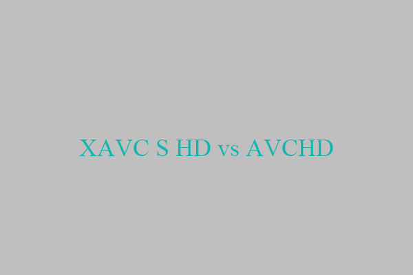 What’s the Difference Between XAVC S HD and AVCHD?