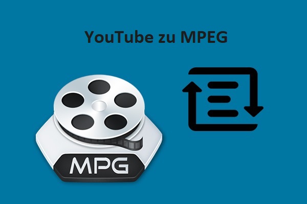 Wie kann man YouTube kostenlos in MPEG konvertieren? Probieren Sie diese Konverter