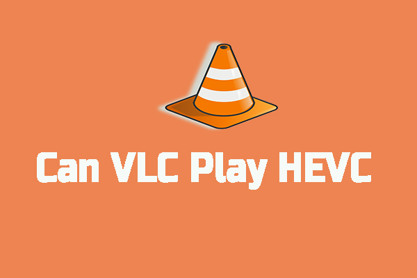 How to Play HEVC on VLC & How to Fix VLC Not Playing HEVC Videos