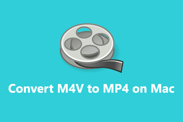 How to Convert M4V to MP4 on Mac – 4 Quick Methods