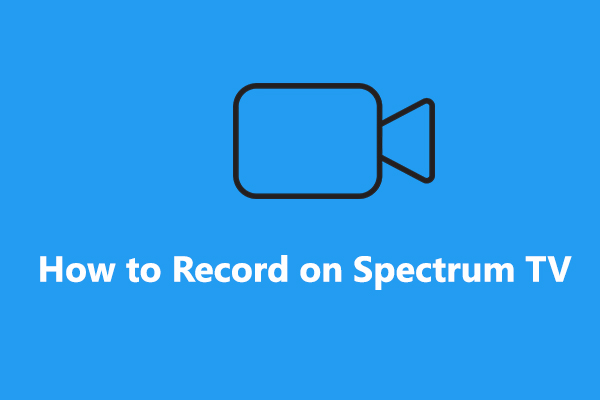 How to Record on Spectrum TV App: Best 2 Methods