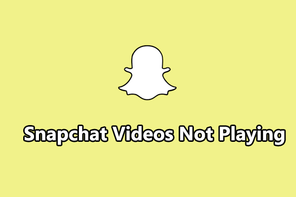 Snapchat Won’t Play Videos? How to Fix This Issue