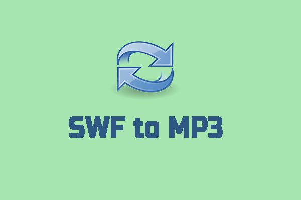 How to Convert SWF to MP3 and Vice Versa [Detailed Guide]