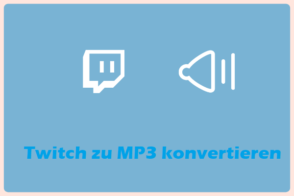 2 einfache Methoden, um Twitch kostenlos in MP3 zu konvertieren