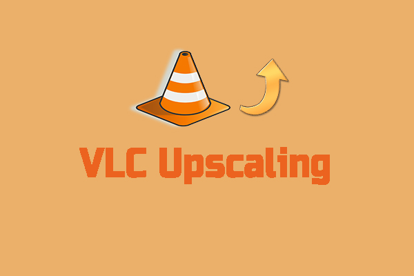 VLC Upscaling: A Guide on How to Upscale Video Quality in VLC