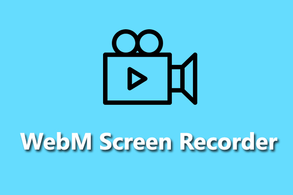 Top 4 WebM Screen Recorders for You