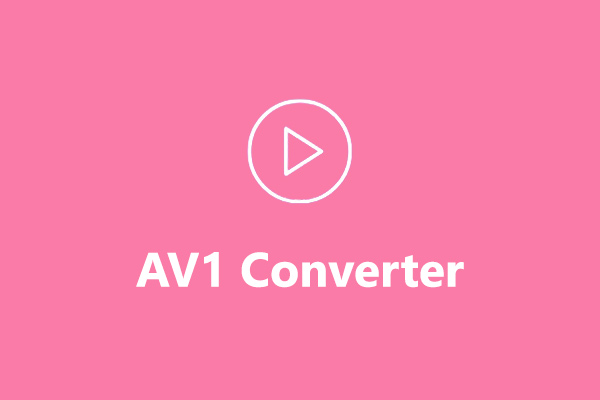 Top 7 AV1 Video Converter Software in 2024