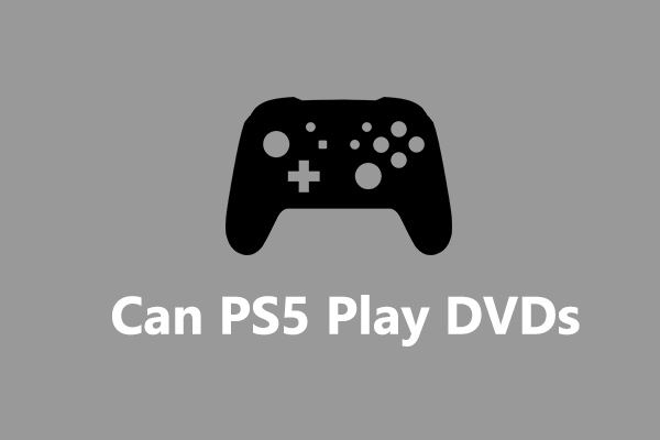Detailed Guide on How to Play DVDs on PS5 & PS5 Digital Edition