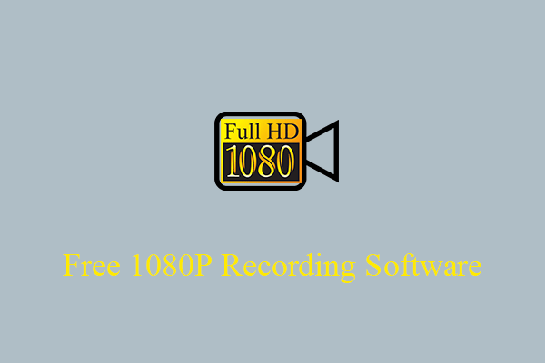 What Are the Free 1080P Recording Software Apps & How to Use Them?