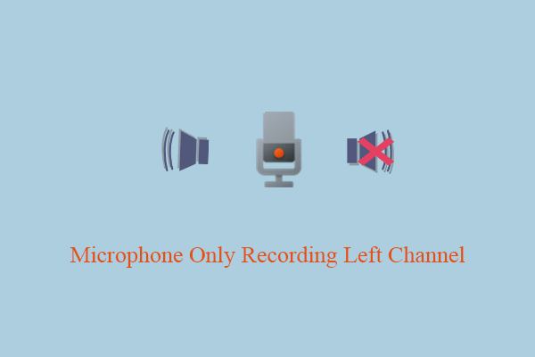 6 Solutions for Microphone Only Recording Left Channel Issue