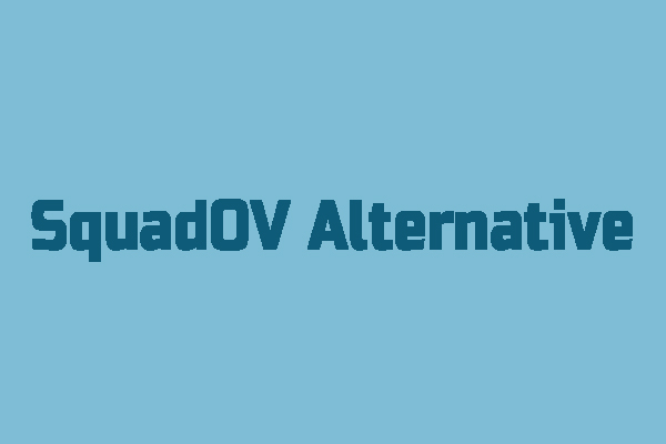 What Is SquadOV & Top 5 SquadOV Alternatives for Recording Games