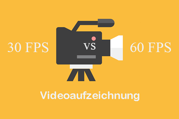 30 vs. 60 FPS Videoaufzeichnung: Was ist besser und wie nimmt man auf?