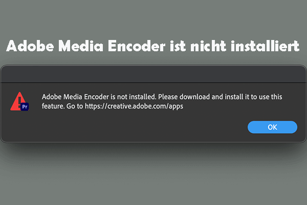 [Gelöst] Wie behebt man die Meldung „Adobe Media Encoder ist nicht installiert“?