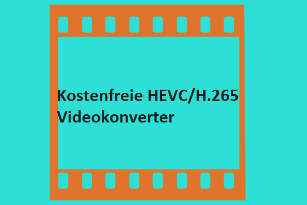 Die besten kostenfreien HEVC/H.265 Videokonverter | HEVC Codec/Videoerweiterung