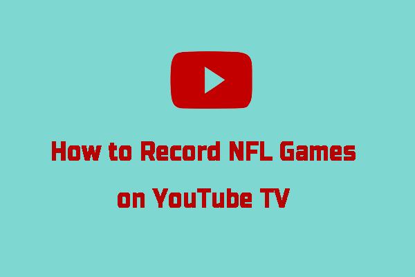 Solved – How to Record NFL Games on YouTube TV (Detailed Guide)
