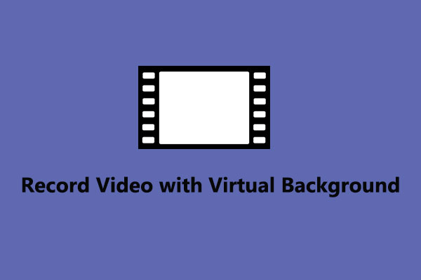 5 Easy Ways to Record Video with Virtual Background