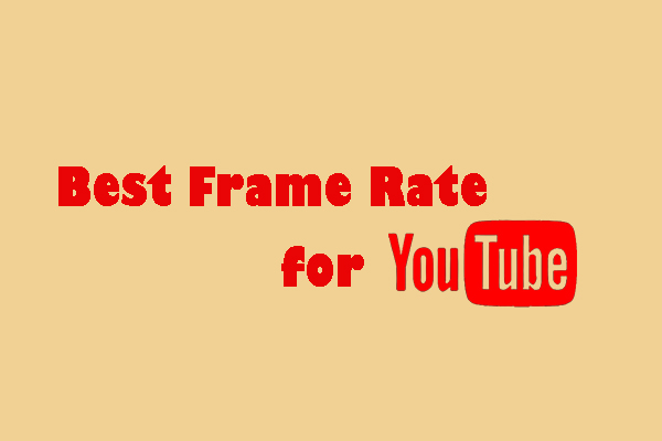 What Is the Best Frame Rate for YouTube Videos? Here’s the Answer