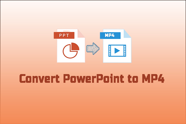 How to Convert PowerPoint (PPT) to MP4 in Good Ways – Solved
