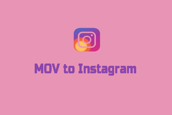 Solved – How to Upload MOV to Instagram Successfully