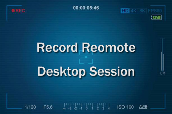 How to Record Remote Desktop Session – Solved
