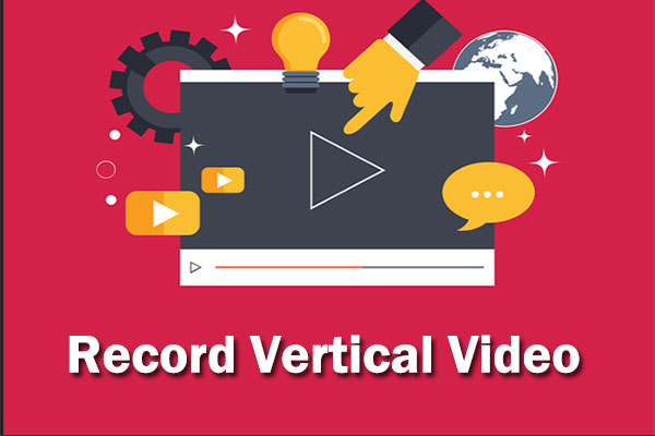 How to Record Vertical Video on PC Without Any Hassle