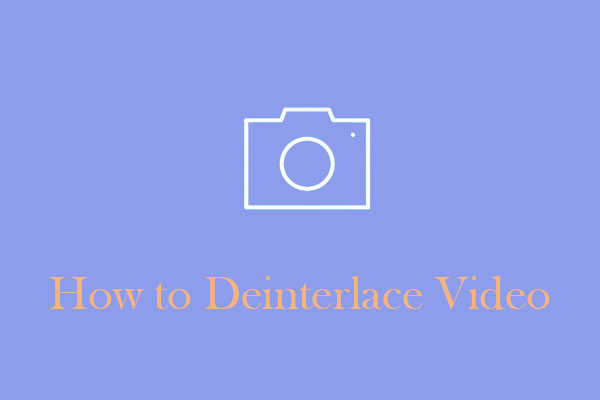 What Is Deinterlacing & How to Deinterlace Video