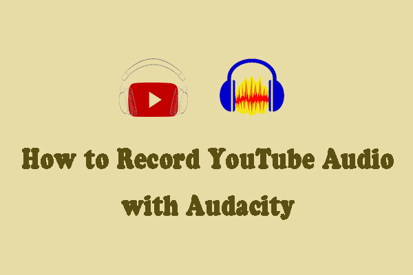 Solved – How to Record YouTube Audio with Audacity [Windows/Mac]