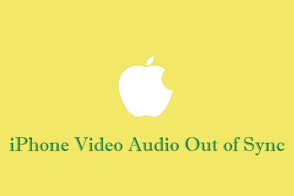 Quick Fixes to iPhone Video Audio Out of Sync Issue