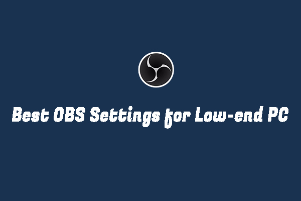 Best OBS Settings for Low-End PC – Screen Record & Live Stream