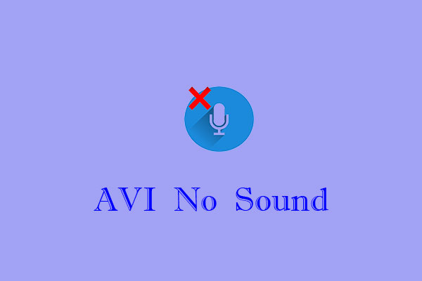 How to Fix AVI No Sound Problem Efficiently