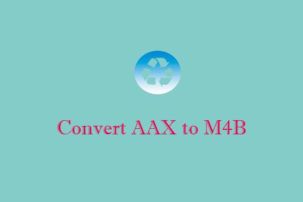 How to Convert AAX to M4B: 4 Easy and Efficient Methods
