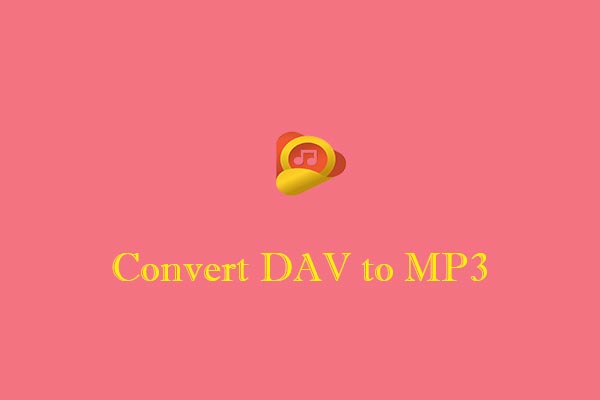 How to Convert DAV to MP3 without Hassle