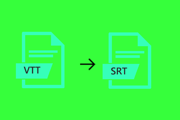 What Do VTT and SRT Refer to & How to Convert VTT to SRT?