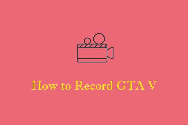 How to Record GTA V on PC Effortlessly [Solved]