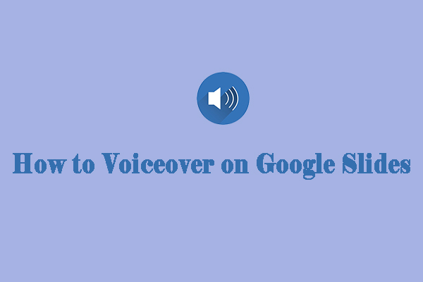A Full Guide on How to Add a Voiceover on Google Slides