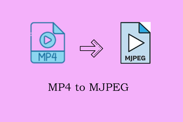 How to Convert MP4 to MJPEG for Free? Solved!