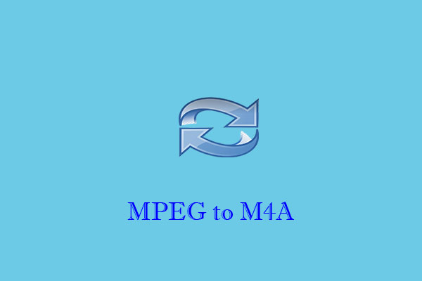 How to Convert MPEG to M4A and Vice Versa Easily and Quickly