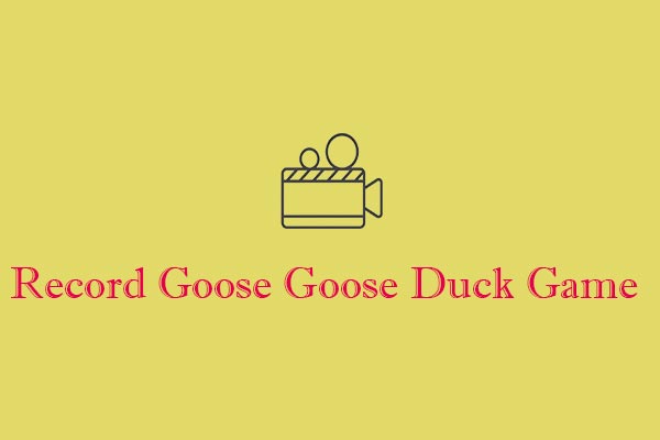 How to Record Goose Goose Duck Game on PC Efficiently