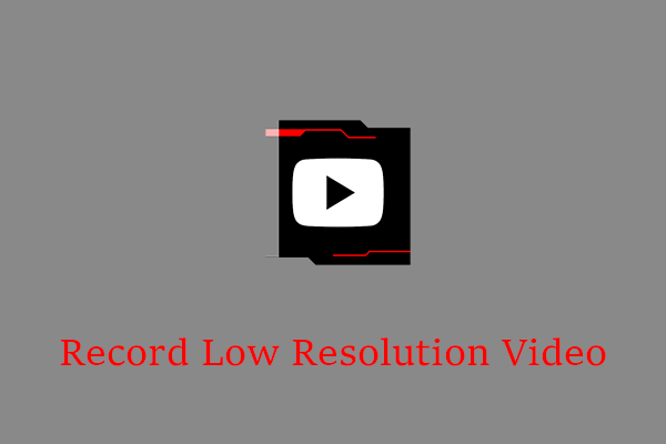 Record Low Resolution Video on PC, Phone, Camera, or Zoom App
