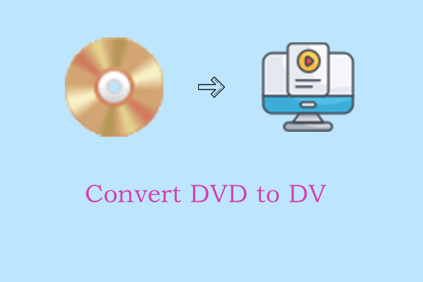 How to Convert DVD to DV Fast and Free? Solved Now!