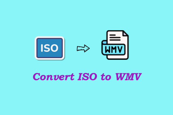 How to Convert ISO to WMV Effortlessly? [2 Ways]