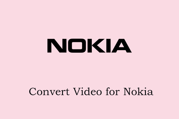 Answered! How to Convert Video for Nokia?