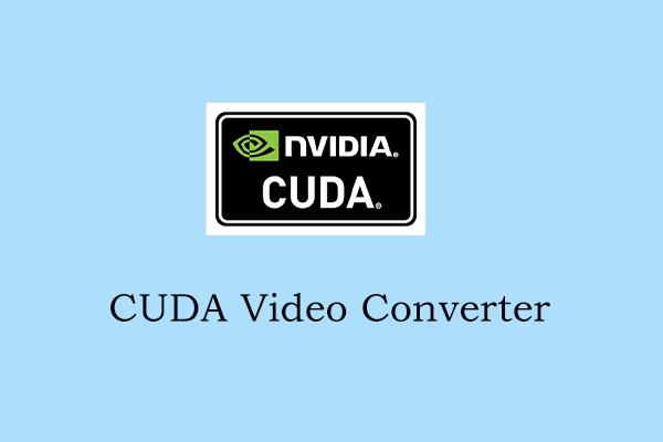 Attention! Best CUDA Video Converter for Quick Conversion