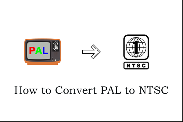 Solved! How to Convert PAL to NTSC Free and Fast?