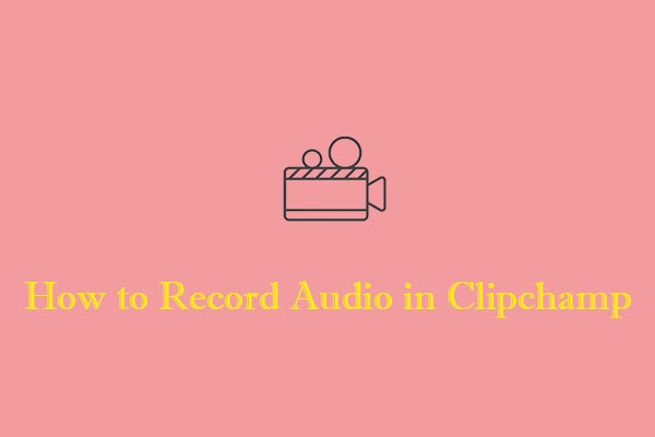 How to Record Audio in Clipchamp [A Comprehensive Guide]